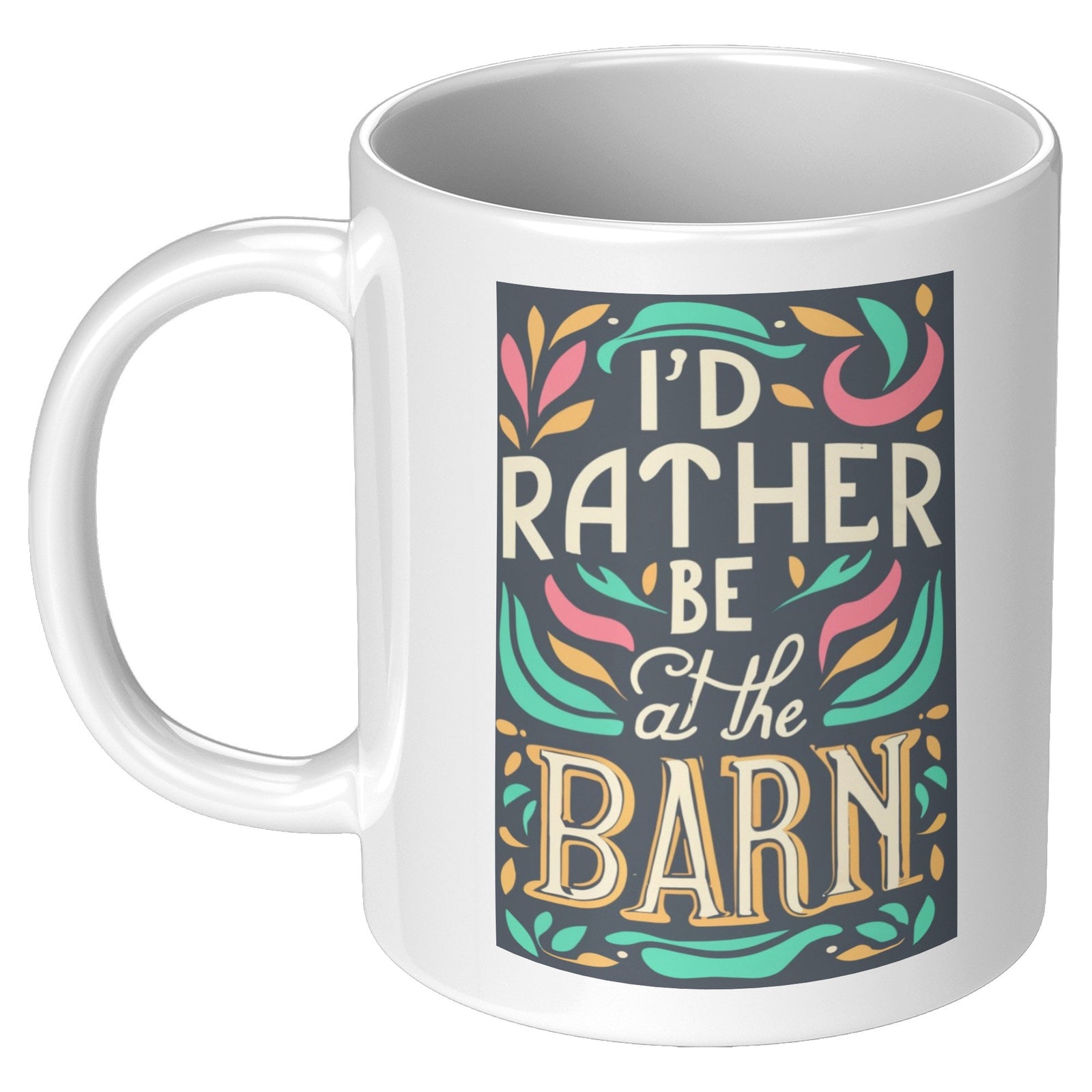 I'd Rather Be At The Barn Coffee Mug